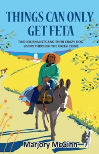 Illustrated book cover for Things Can Only Get Feta by Marjory McGinn, featuring an elderly Greek woman riding a donkey on a path in Mani.